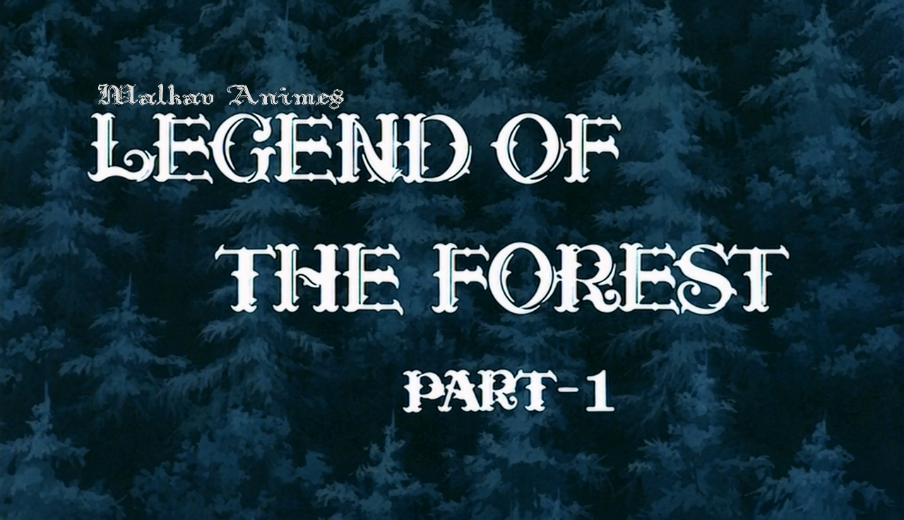 Mori no Densetsu (Malkav Animes)